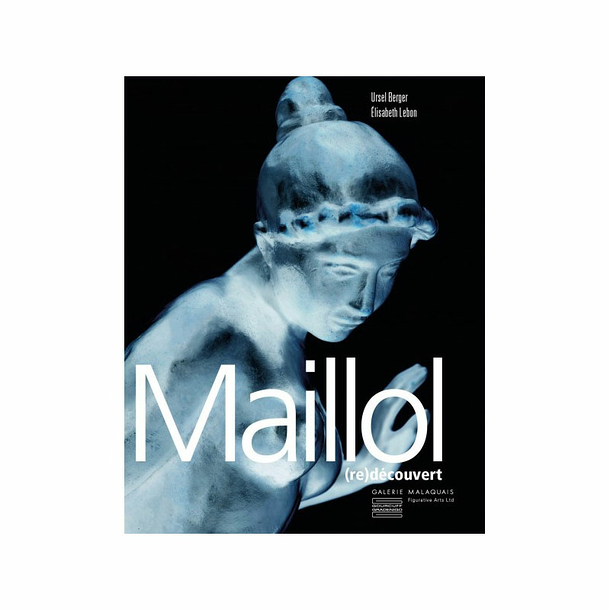 Maillol (re)discovered