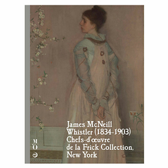 James McNeill Whistler (1834-1903) - Chefs-d'œuvre de la Frick Collection, New York - Catalogue d'exposition
