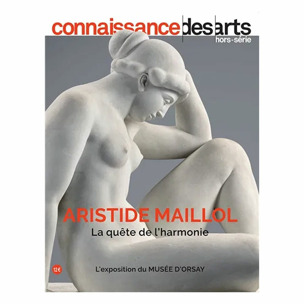 Revue Connaissance des arts Hors-série / Aristide Maillol. La quête de l'harmonie - Musée d'Orsay