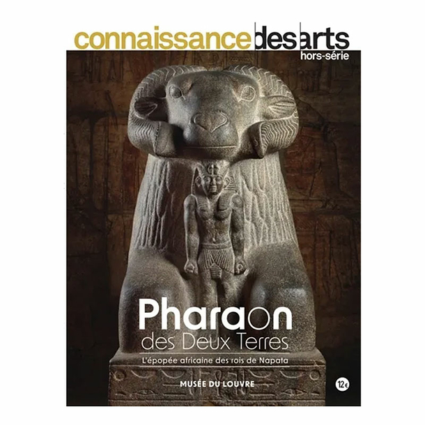 Revue Connaissance des arts Hors-série / Pharaon des Deux Terres. L'épopée africaine des rois de Napata - Musée du Louvre