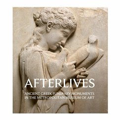 Afterlives - Ancient Greek Funerary Monuments in the Metropolitan Museum of Art - Édition anglaise