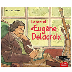 Le secret d'Eugène Delacroix - Contes du Louvre