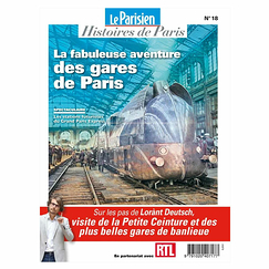 Revue Le Parisien Hors-Série / Histoires de Paris - La fabuleuse aventure des gares de Paris
