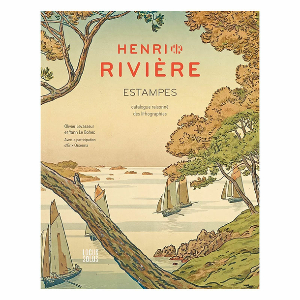 Henri Rivière - Prints. Catalogue raisonné of lithographs
