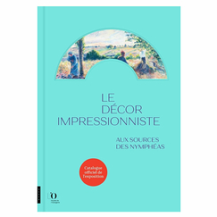 Impressionist Decor. At the source of the Water Lilies - Exhibition catalogue