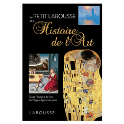 Le petit Larousse de l'histoire de l'art