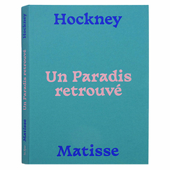 Hockney-Matisse. Un Paradis retrouvé - Catalogue d'exposition