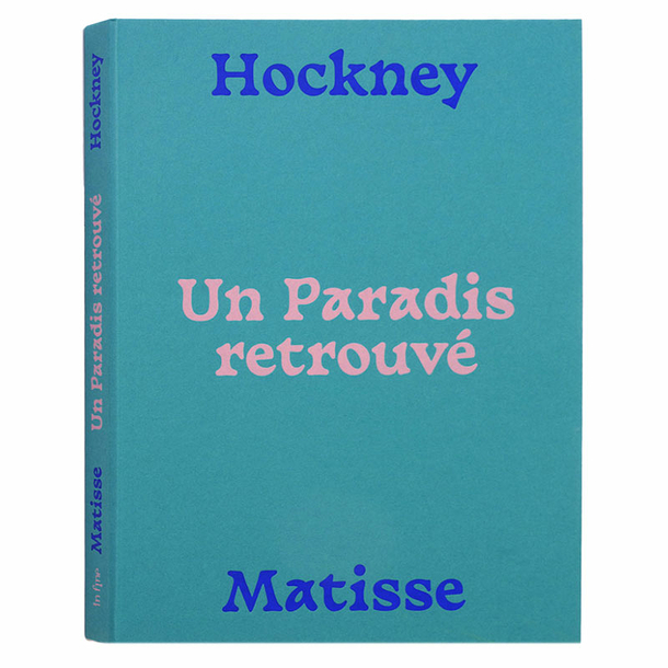 Hockney-Matisse. Un Paradis retrouvé - Catalogue d'exposition