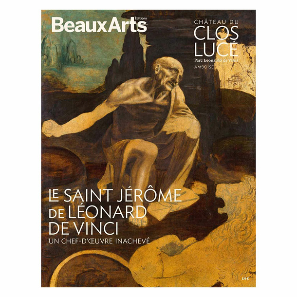 Revue Beaux Arts Hors-Série / Le Saint Jérôme de Léonard de Vinci, un chef-d'œuvre inachevé - Château du Clos Lucé