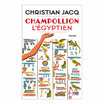 Christian Jacq - Champollion, the Egyptian Anniversary Edition