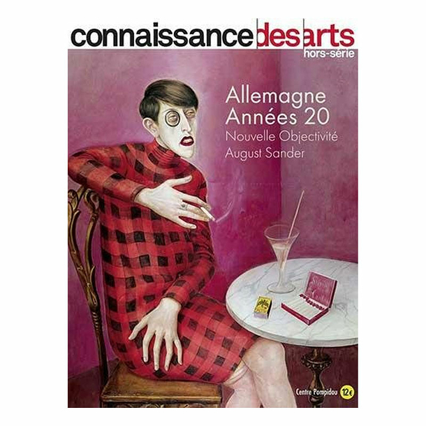 Connaissance des arts Special Edition / Germany The 1920s - New Objectivity / August Sander - Centre Pompidou