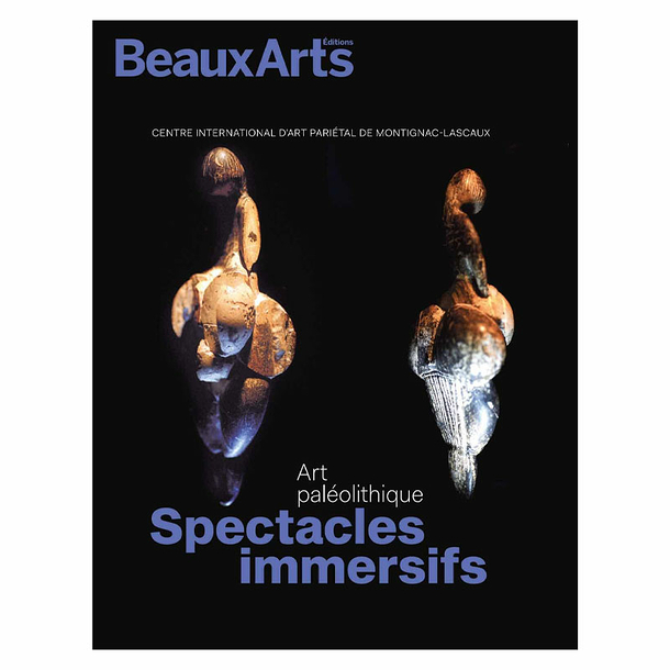 Revue Beaux Arts Hors-Série / Art paléolithique. Spectacles immersifs - Centre International d'Art Pariétal de Montignac-Lascaux