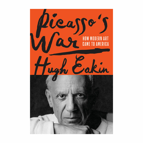 Picasso's War - How Modern Art Came to America - Édition anglaise