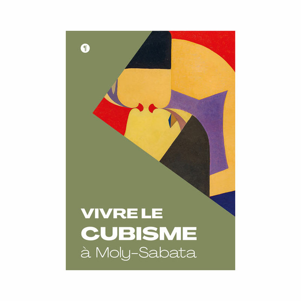 Vivre le cubisme à Moly-Sabata - Catalogue d'exposition