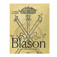 Le Blason des temps nouveaux. Signes, emblèmes et couleurs dans la France de la Renaissance - Catalogue d'exposition