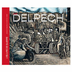 Jean Delpech. War work. Drawings and engravings from the Musée de l'Armée - Exhibition catalogue