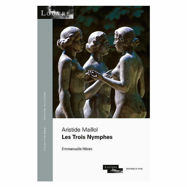 Aristide Maillol. Les Trois Nymphes
