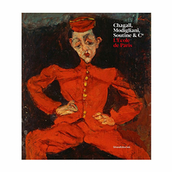 Chagall, Modigliani, Soutine & Cie - L'École de Paris - Exhibition catalogue