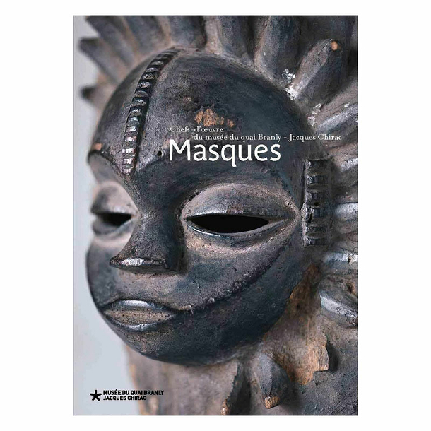 Masks - Masterpieces from the Musee du Quai Branly - Jacques Chirac