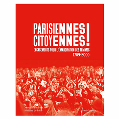 Parisiennes citoyennes ! Engagements pour l'émancipation des femmes 1789-2000