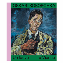 Oskar Kokoschka. Un fauve à Vienne - Catalogue d'exposition