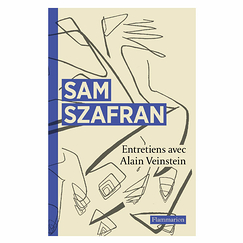 Sam Szafran. Interviews with Alain Veinstein