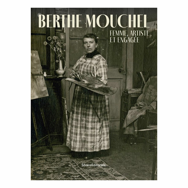 Berthe Mouchel. Femme, artiste et engagée - Catalogue d'exposition