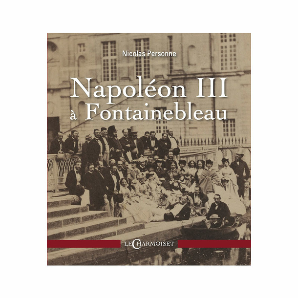 Napoleon III at Fontainebleau