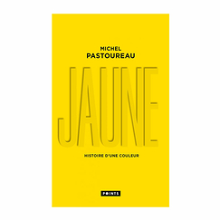 Jaune. Histoire d'une couleur