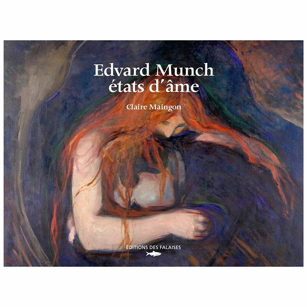 Edvard Munch, états d'âme