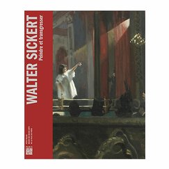 Walter Sickert. Peindre et transgresser - Catalogue d'exposition