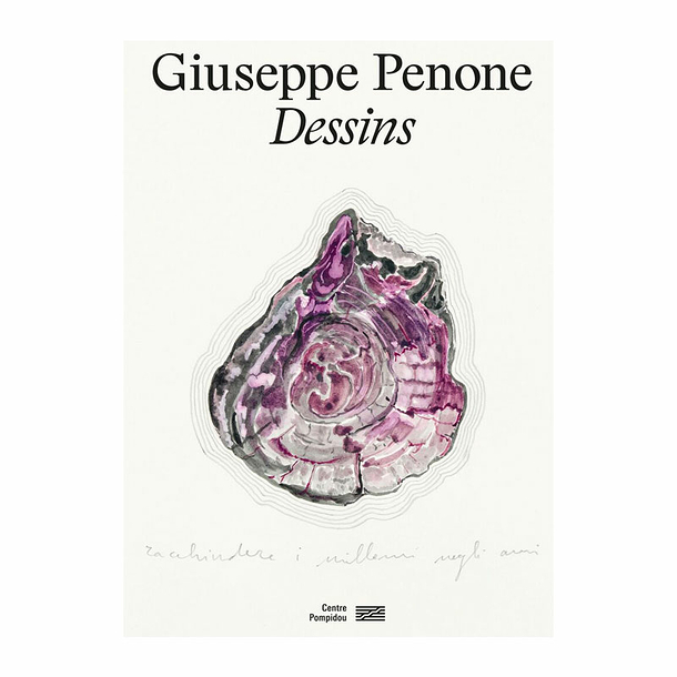 Giuseppe Penone. Dessins - Catalogue de la Donation