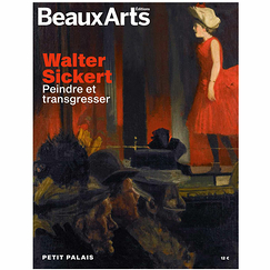 Beaux Arts Special Edition / Walter Sickert Painting and transgressing - Petit Palais