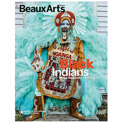 Revue Beaux Arts Hors-Série / Black Indians de la Nouvelle-Orléans - Musée du quai Branly - Jacques Chirac