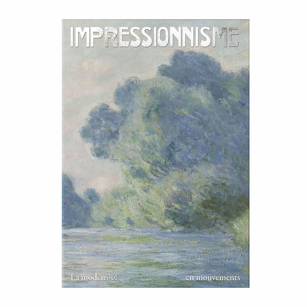 Impressionnisme. La modernité en mouvements - Catalogue d'exposition