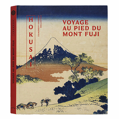 Hokusaï. Voyage au pied du mont Fuji - Collection Georges Leskowicz - Catalogue d'exposition