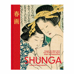 Shunga - Images of desire in the erotic art of Japan, past and present