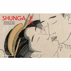 Shunga - Images of desire in the erotic art of Japan, past and present