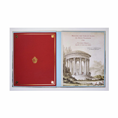 The album of Marie-Antoinette - Collection of views and plans of the Petit Trianon