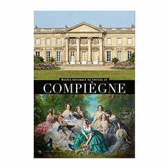 Guide Musées nationaux du château de Compiègne