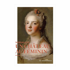 Versailles, un château au féminin