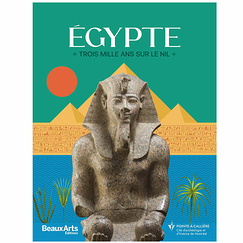 Revue Beaux Arts Hors-Série / Égypte. Trois mille ans sur le Nil - Musée Pointe-à-Callière