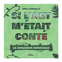 Le Douanier Rousseau - Si l'art m'était conté