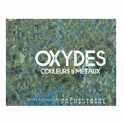 Oxydes. Couleurs et métaux - Catalogue d'exposition