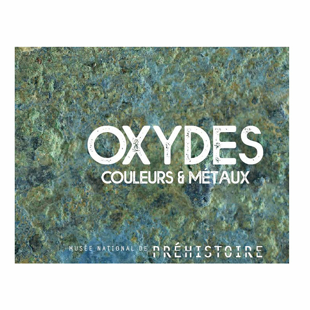 Oxides. Colours and metals - Exhibition catalogue