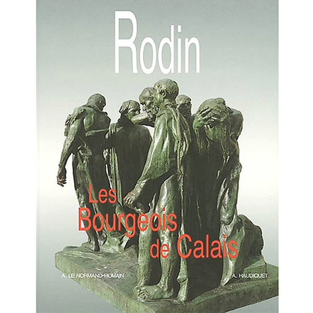 Rodin : Les Bourgeois de Calais