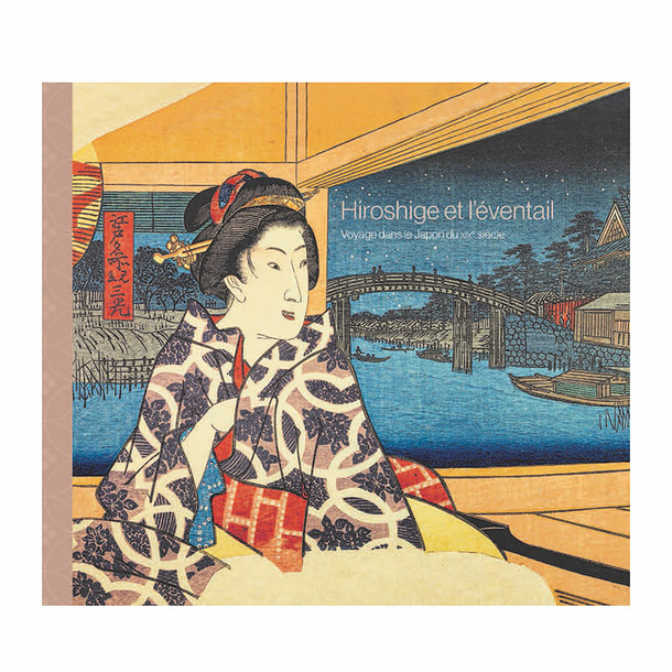 Hiroshige et l'éventail. Voyage dans le Japon du XIXe siècle - Catalogue d'exposition