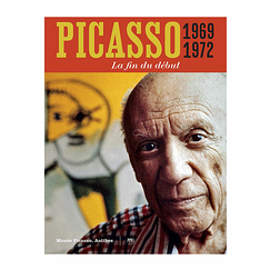 Picasso 1969-1972. La fin du début - Catalogue d'exposition