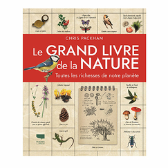 Le Grand livre de la nature. Toutes les richesses de notre planète