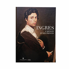 Ingres. The artist and his princes - Exhibition catalogue